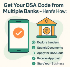 Visual guide titled ‘Get Your DSA Code from Multiple Banks. Here’s How’ displaying a phone with a checkmark and a bank illustration, with step-by-step points to explore lenders, submit documents, apply for DSA code, get approval, and start business