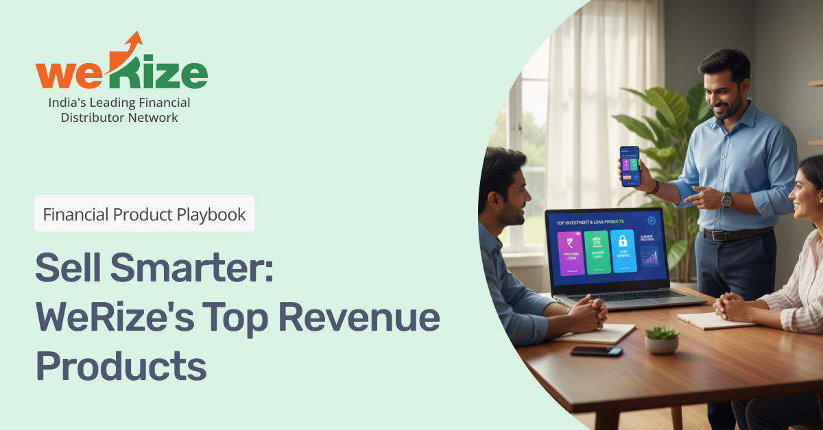 Read more about the article Top Loan & Investment Products to sell in WeRize as a DSA