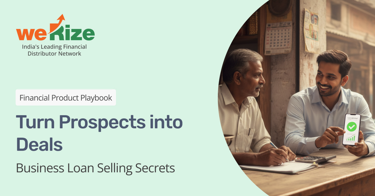 Read more about the article How to Sell Business Loans Effectively: DSA Success Guide 2025