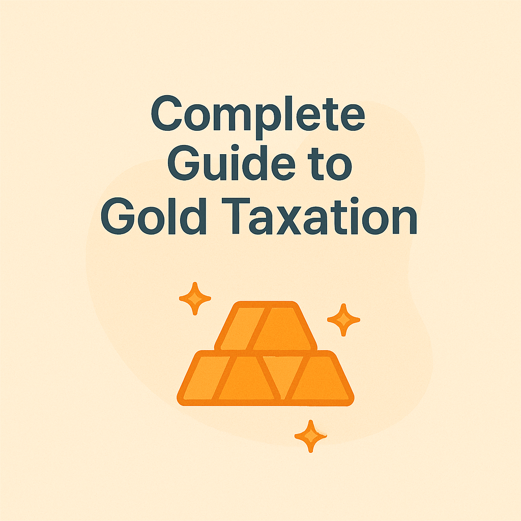 Illustration of stacked gold bars and sparkles under the title ‘Complete Guide to Gold Taxation,’ representing an overview of taxation rules for buying and selling gold.